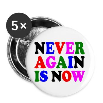 Never again is now - Buttons large 2.2''/56 mm (5-pack) - white - Front