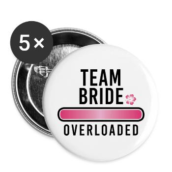 Team Bride overloaded bachelorette party bachelor party - Buttons large 2.2''/56 mm (5-pack) - white - Front