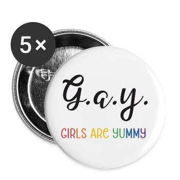 LGBT Pride Month - G.A.Y - Girls are yummy - Buttons large 2.2''/56 mm (5-pack) - white - Front