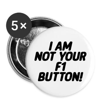 I Am Not Your F1 Button 3 - Buttons groß 56 mm (5er Pack) - Weiß - Vorne