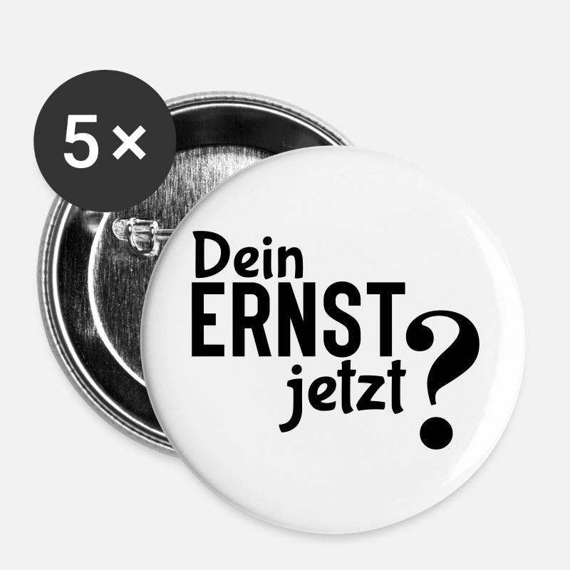 Dein Ernst? - Einfaches, aber effektives Statement - Buttons groß 56 mm (5er Pack) - Weiß