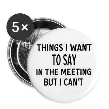 things i want to say in the meeting but i cant - Buttons large 2.2''/56 mm (5-pack) - white - Front