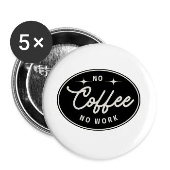 No coffee no work – Minimalist vintage t-shirt ca - Buttons large 2.2''/56 mm (5-pack) - white - Front