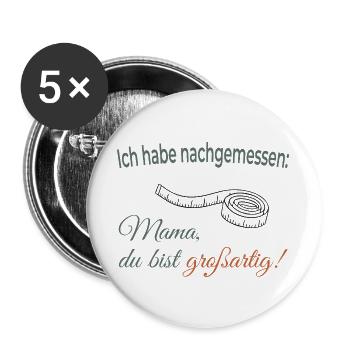 Ich habe nachgemessen – Mama, du bist großartig! - Buttons groß 56 mm (5er Pack) - Weiß - Vorne