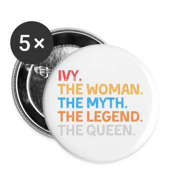 Ivy, die Frau, der Mythos, die Legende, die Königin, - Buttons groß 56 mm (5er Pack) - Weiß - Vorne