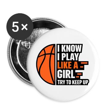 I Know I Play Like a Girl Basketball Quote - Buttons large 2.2''/56 mm (5-pack) - white - Front