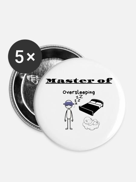 Meister des Überschlafens - Buttons groß 56 mm (5er Pack) - Weiß