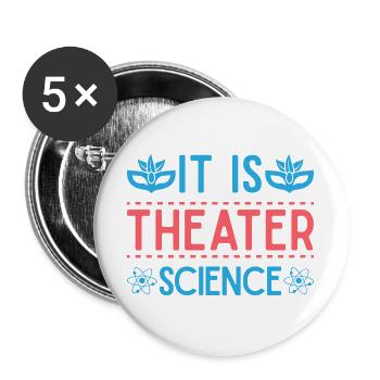Musical Theatre It Is Theater Science Gift - Buttons large 2.2''/56 mm (5-pack) - white - Front