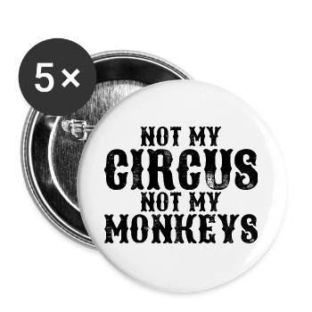 Not my circus, not my monkeys - Buttons large 2.2''/56 mm (5-pack) - white - Front