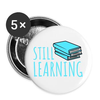 Still Learning Wachstum Schüler Motivation Spruch  - Buttons groß 56 mm (5er Pack) - Weiß - Vorne