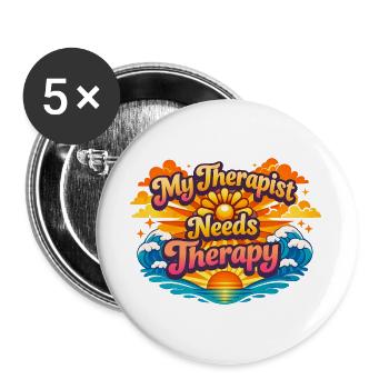 Mein Therapeut braucht Therapie - Buttons groß 56 mm (5er Pack) - Weiß - Vorne