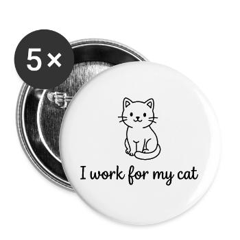 I Work For My Cat Funny Cat Owner Design - Buttons large 2.2''/56 mm (5-pack) - white - Front
