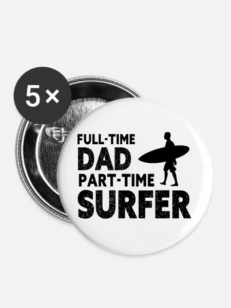 Vollzeit-Vater Teilzeit-Surfer - Buttons groß 56 mm (5er Pack) - Weiß