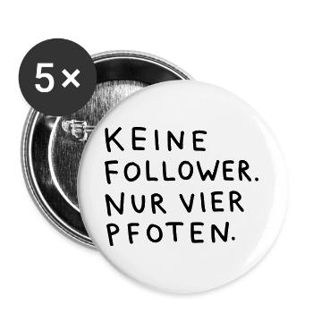 Keine Follower, nur vier Pfoten – Spruch "Hund" - Buttons groß 56 mm (5er Pack) - Weiß - Vorne