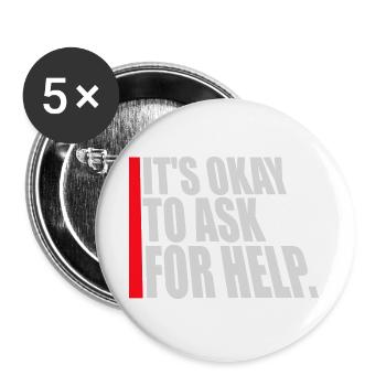 It's Okay To Ask For Help Help Questions Saying Logo - Buttons large 2.2''/56 mm (5-pack) - white - Front