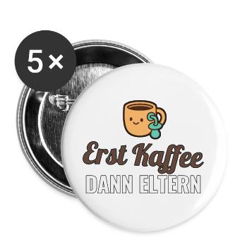 Erst Kaffee dann Eltern – Geschenkshirt - Buttons groß 56 mm (5er Pack) - Weiß - Vorne