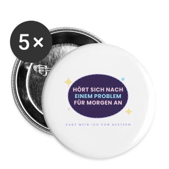 Hört sich nach einem Problem für morgen an - Buttons groß 56 mm (5er Pack) - Weiß - Vorne