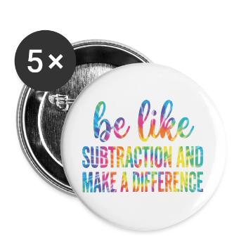 Sei wie Subtraktion mach einen Unterschied Mathematiklehrer - Buttons groß 56 mm (5er Pack) - Weiß - Vorne
