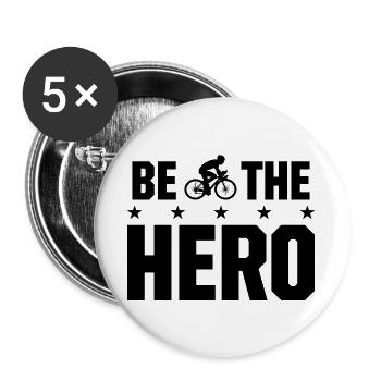 Be the Hero Cyclist Bike Rider Motivation - Buttons groß 56 mm (5er Pack) - Weiß - Vorne