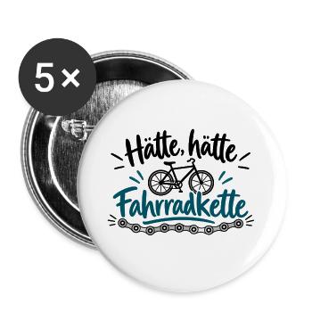 Hätte, hätte Fahrradkette - Fahrrad - Spruch - Buttons groß 56 mm (5er Pack) - Weiß - Vorne