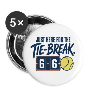 Just here for the Tie-Break Tennis Spruch - Buttons groß 56 mm (5er Pack) - Weiß - Vorne