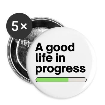 A good life in progress - Buttons groß 56 mm (5er Pack) - Weiß - Vorne