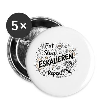 Eat Sleep Eskalieren Repeat – Lustiger Spruch - Buttons groß 56 mm (5er Pack) - Weiß - Vorne