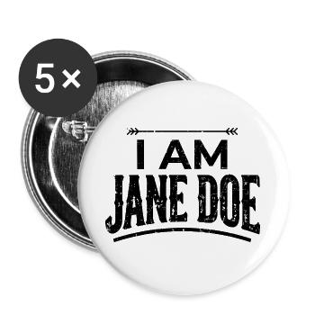ICH BIN JANE DOE Ich stehe mit Unterstützung der Frauenbewegung - Buttons groß 56 mm (5er Pack) - Weiß - Vorne