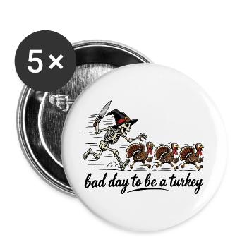 Schlechter Tag, um ein Truthahn zu sein Lustiges Thanksgiving-Hallowee - Buttons groß 56 mm (5er Pack) - Weiß - Vorne