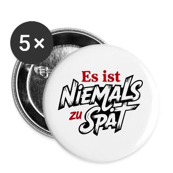 Es ist niemals zu spät Sprüche Mann Frau Lustig - Buttons groß 56 mm (5er Pack) - Weiß - Vorne