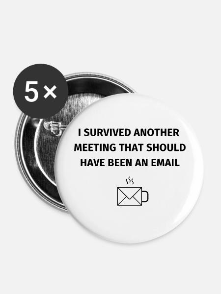 I Survived Another Meetin - Buttons groß 56 mm (5er Pack) - Weiß