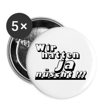Ostalgie, DDR Kult ,Wir hatten ja nüscht (25) - Buttons groß 56 mm (5er Pack) - Weiß - Vorne