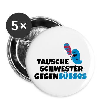 Tausche Schwester gegen Süßes - Buttons groß 56 mm (5er Pack) - Weiß - Vorne