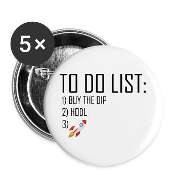 to do list buy the dip and hodl - Buttons groß 56 mm (5er Pack) - Weiß - Vorne