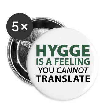 Hygge is a Feeling Glücksgefühl zufrieden positiv - Buttons large 2.2''/56 mm (5-pack) - white - Front