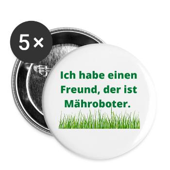 Ich habe einen Freund, der ist Mähroboter. - Buttons groß 56 mm (5er Pack) - Weiß - Vorne