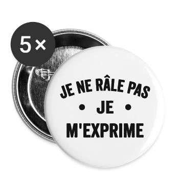 Je Ne Râle Pas Je M'exprime Humour Râleur Râleuse - Lot de 5 grands badges (56 mm) - blanc - Devant