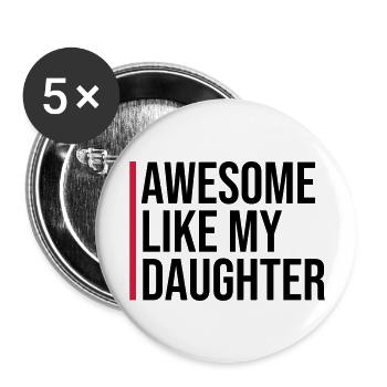 AWESOME LIKE MY DAUGHTER - Buttons large 2.2''/56 mm (5-pack) - white - Front