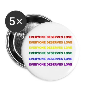 Everyone Deserves Love Rainbow Gay Pride LGBTQ - Buttons large 2.2''/56 mm (5-pack) - white - Front