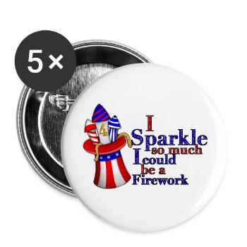 I Sparkle So Much I Could Be A Firework - Buttons large 2.2''/56 mm (5-pack) - white - Front