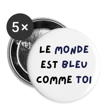Le monde est bleu comme toi - Lot de 5 grands badges (56 mm) - blanc - Devant