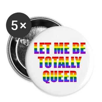 Laissez-moi être totalement queer - Lot de 5 grands badges (56 mm) - blanc - Devant