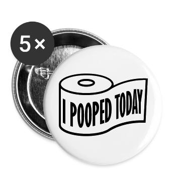 I pooped today Zitat - Buttons groß 56 mm (5er Pack) - Weiß - Vorne