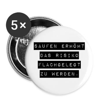 saufen flachgelegt werden Spaß Urlaub Sommer Sonne - Buttons groß 56 mm (5er Pack) - Weiß - Vorne