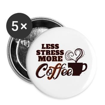 Less Stress More Coffee - Buttons groß 56 mm (5er Pack) - Weiß - Vorne