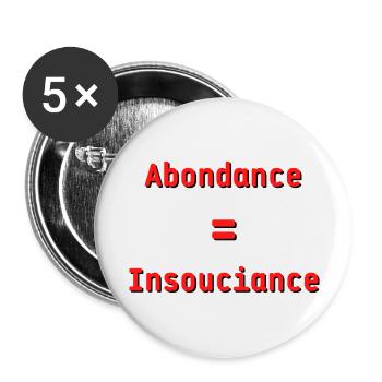 Abondance = insouciance - Lot de 5 grands badges (56 mm) - blanc - Devant
