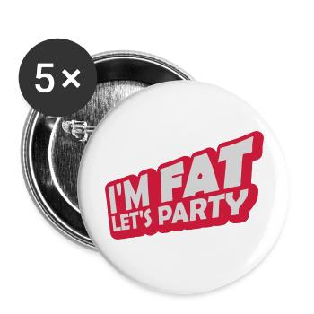 im fat lets party - Buttons groß 56 mm (5er Pack) - Weiß - Vorne