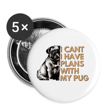 I Can't I Have Plans With My Pug Cute Funny Pug - Buttons large 2.2''/56 mm (5-pack) - white - Front