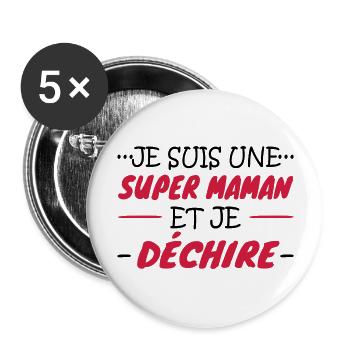 super maman et je déchire / cadeau humour maman - Lot de 5 grands badges (56 mm) - blanc - Devant