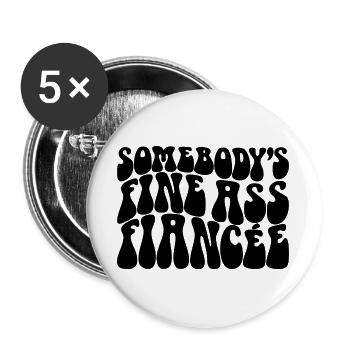 Somebody's Fine Ass Fiancée Bride To Be Engagement - Buttons groß 56 mm (5er Pack) - Weiß - Vorne